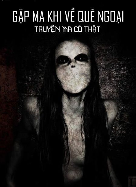 Gặp Ma Khi Về Quê Ngoại